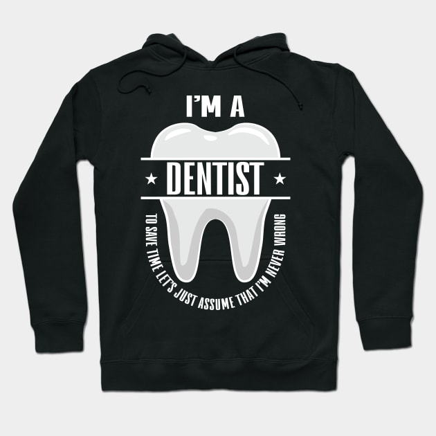 I'm A Dentist Hoodie by maxcode